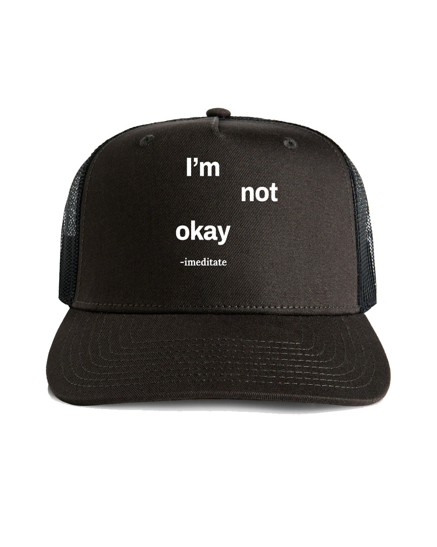 I'm Not Okay Trucker Hat